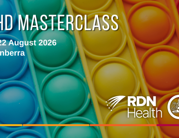 Rainbow fidget toy back ground with "ADHD Masterclass, 21 or 22 August 2026, QT Canberra" text in top left corner, and white RDN Health and ACT Government in bottom right corner